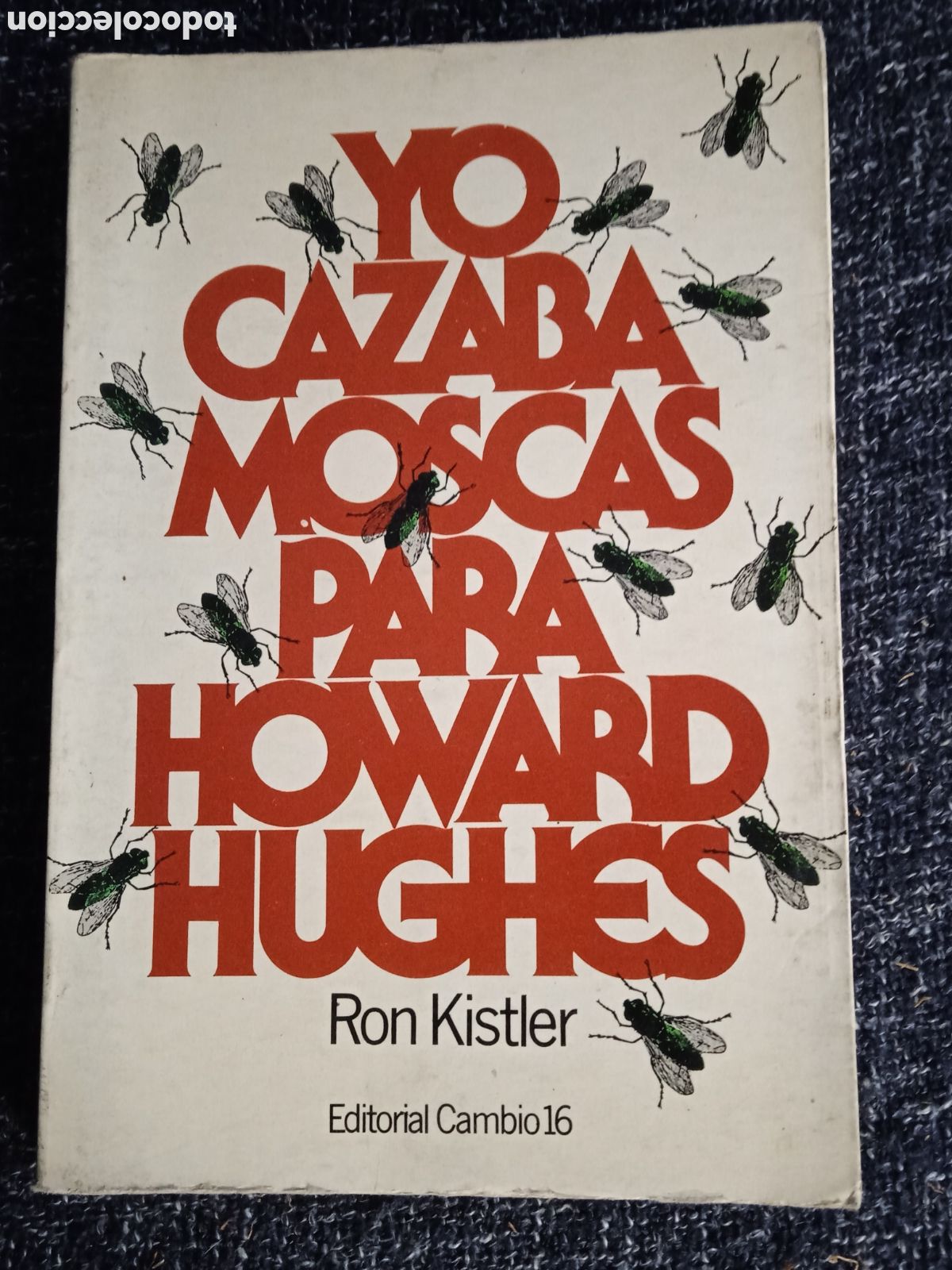 Libri di seconda mano: YO CAZABA MOSCAS PARA HOWARD HUGHES / RON KISTLER