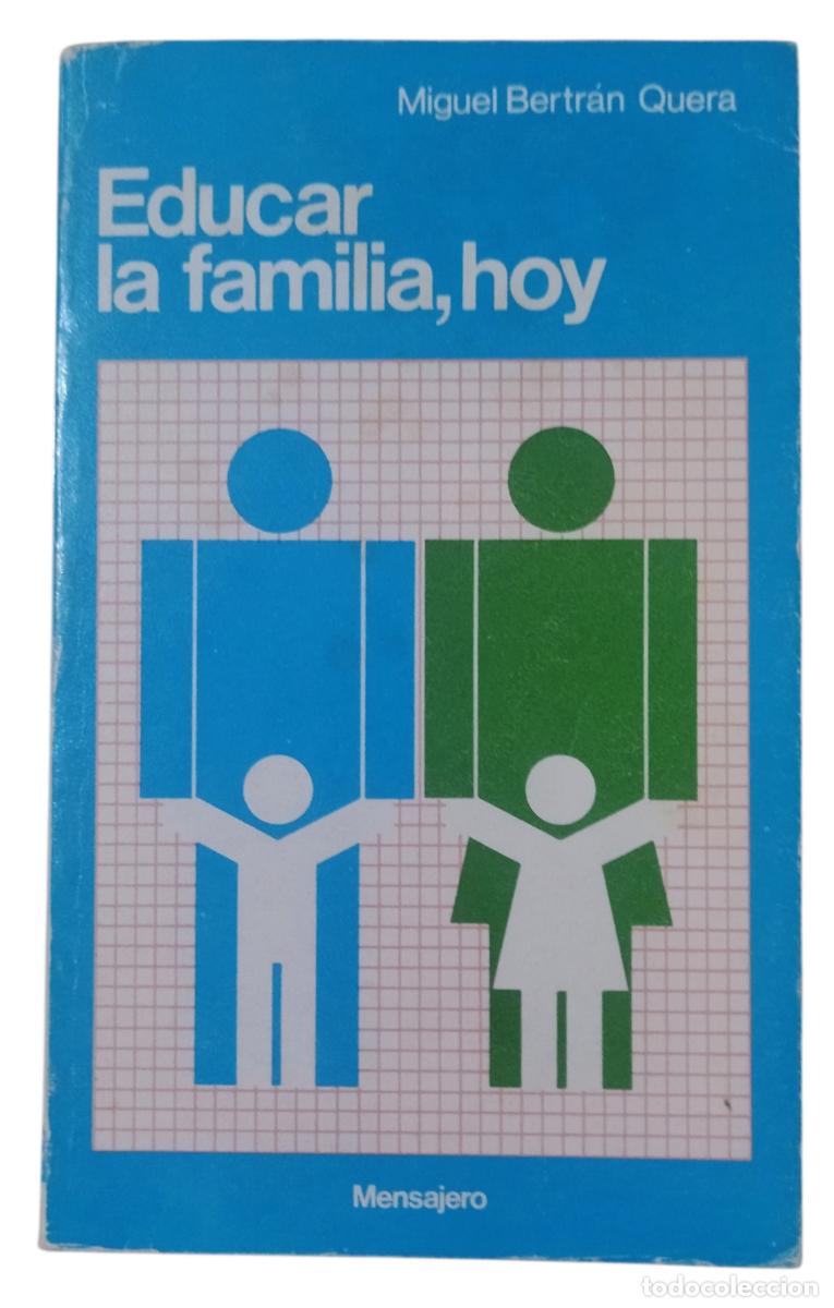 Libri di seconda mano: EDUCAR LA FAMILIA, HOY / MIGUEL BELTR&Aacute;N QUERA. 1.&ordf; EDICI&Oacute;N. COMO NUEVO.