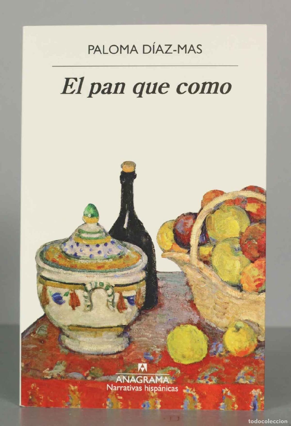 Libros de segunda mano: El pan que como D&iacute;az-Mas, Paloma. PRIMERA EDICION