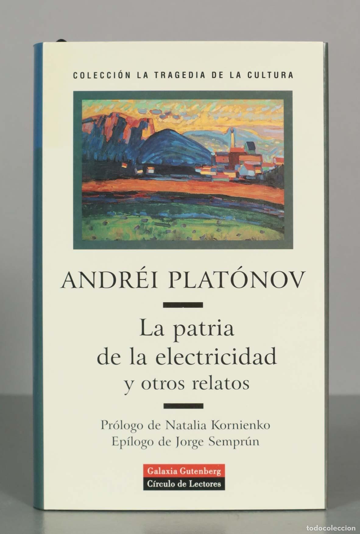 Libros de segunda mano: LA PATRIA DE LA ELECTRICIDAD Y OTROS RELATOS. Plat&oacute;nov, Andr&eacute;i.