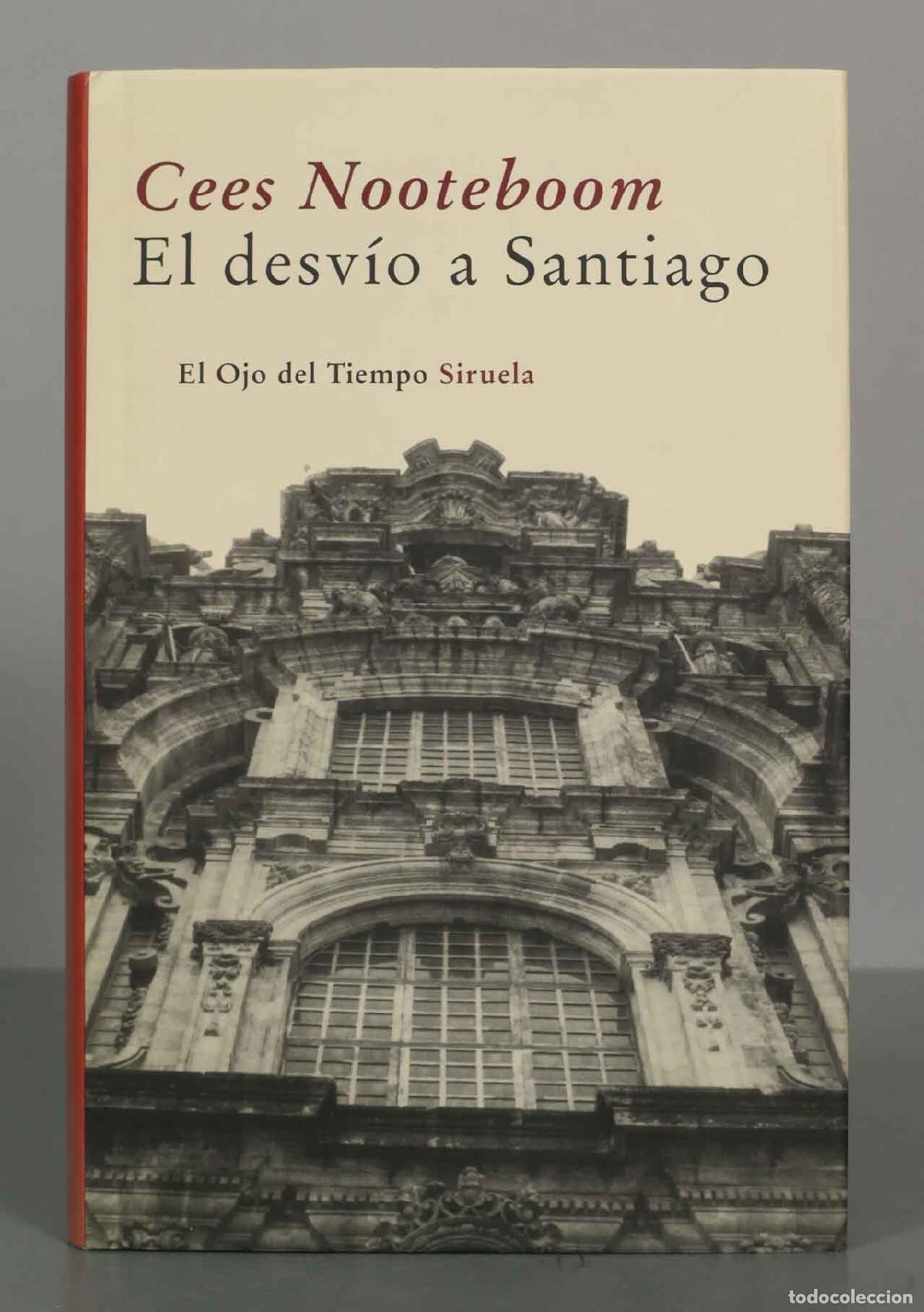Libros de segunda mano: El desv&iacute;o a Santiago Nooteboom, Cees. PRIMERA EDICION