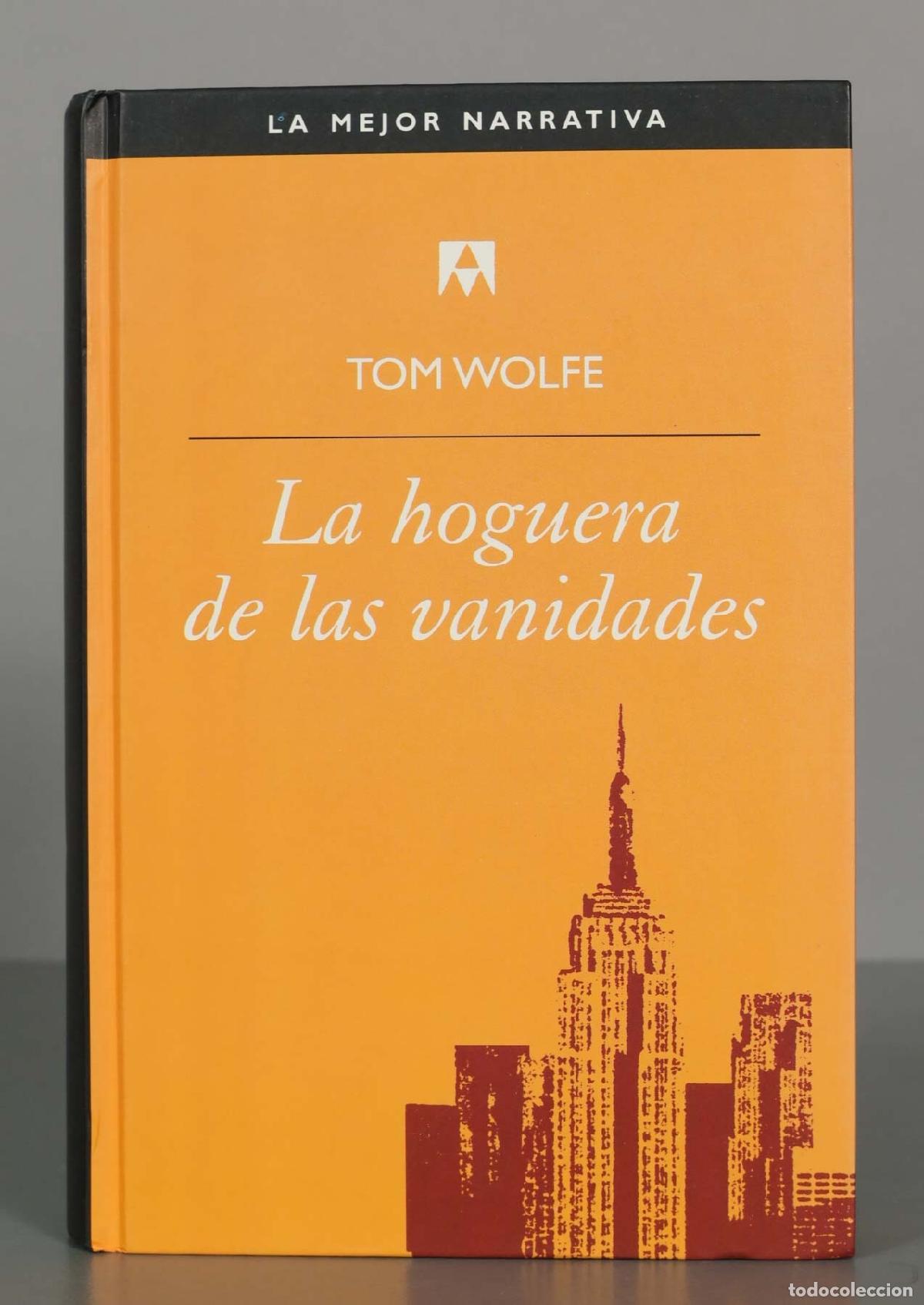 Libros de segunda mano: La hoguera de las vanidades Tom Wolf. PRIMERA EDICION