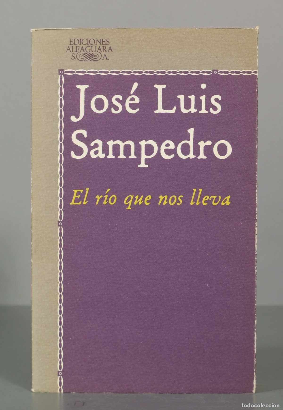 Libros de segunda mano: El r&iacute;o que nos lleva Sampedro, Jos&eacute; Luis. PRIMERA EDICION