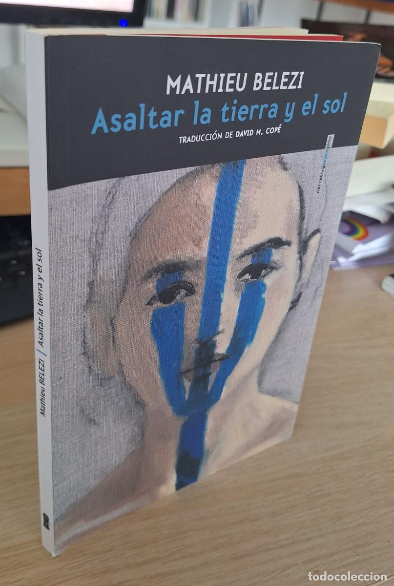 Libros de segunda mano: ASALTAR LA TIERRA Y EL SOL - BELEZI, MATHIEU - Foto 1