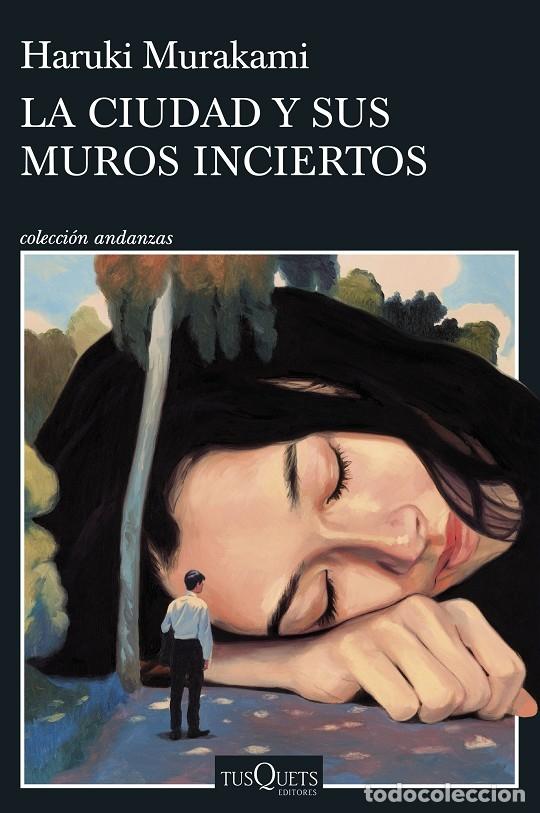 Libri di seconda mano: LA CIUDAD Y SUS MUROS INCIERTOS - MURAKAMI, HARUKI - TUSQUETS - ANDANZAS - 2024
