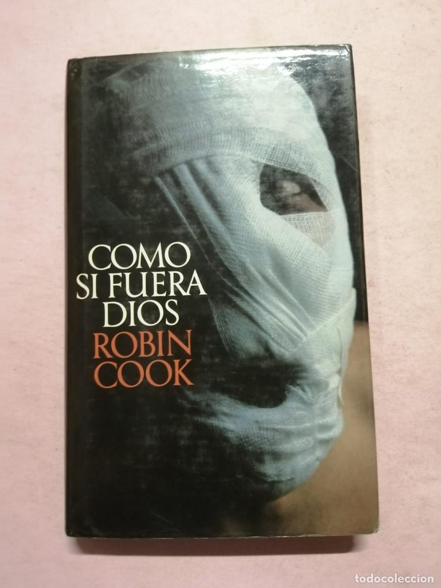 Libros de segunda mano: COMO SI FUERA DIOS (ROBIN COOK) - Foto 1