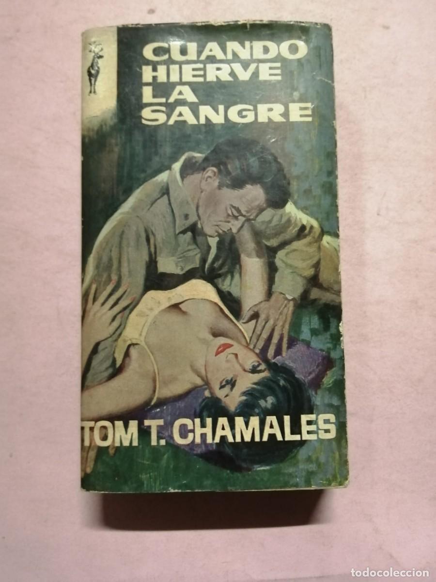 Libros de segunda mano: CUANDO HIERVE LA SANGRE (TOM T. CHAMALES) - Foto 1