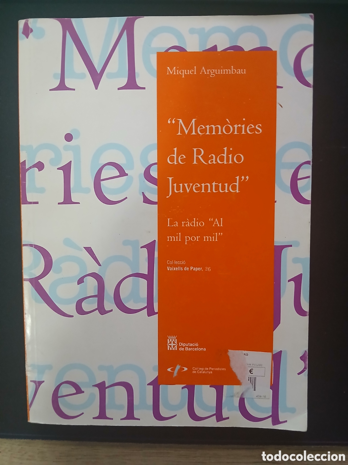 Libros de segunda mano: Miquel Arguimbau - Mem&ograve;ries de Radio Juventud. La r&agrave;dio Al mil por mil Firmado por el autor.