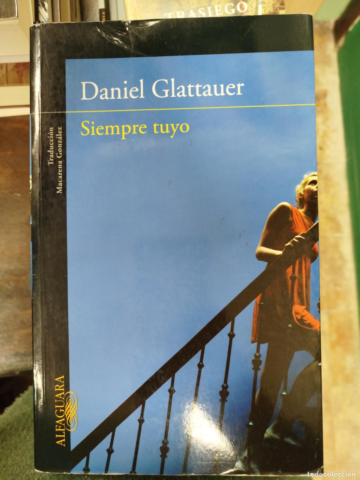 Libros de segunda mano: SIEMPRE TUYO - DANIEL GLATTAUER - Foto 1