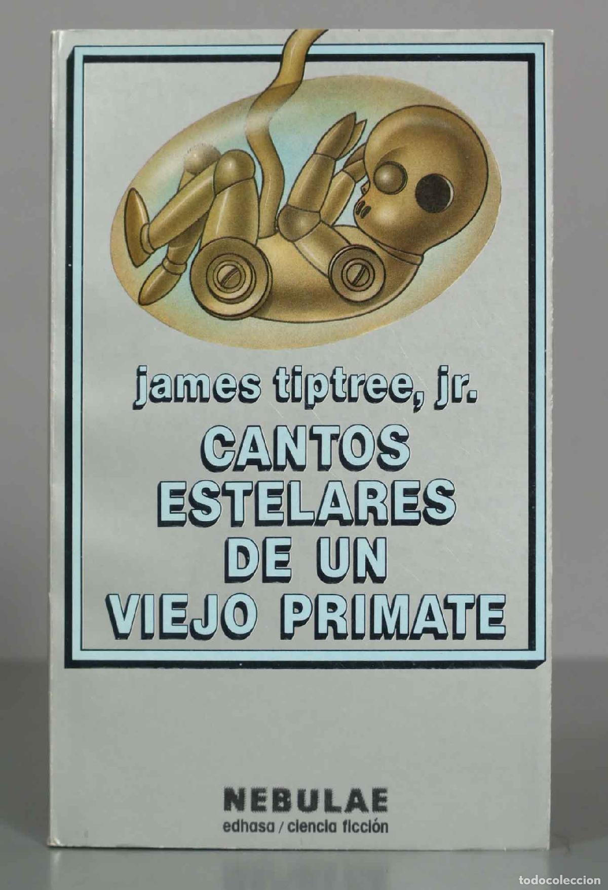 Libri di seconda mano: Cantos estelares de un viejo primate Tiptree, James
