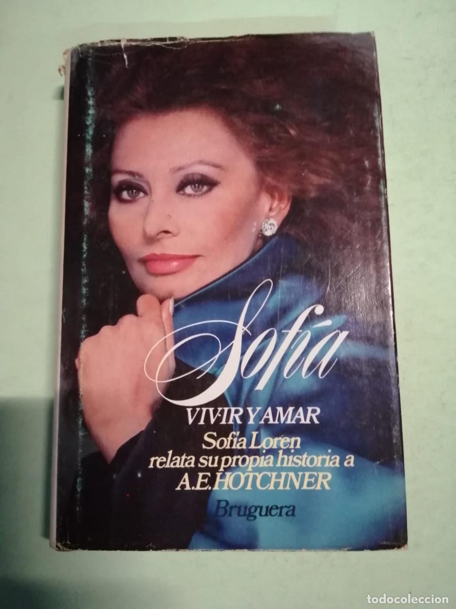 Libros de segunda mano: SOFIA, VIVIR Y AMAR (A. E. HOTCHNER) - Foto 1