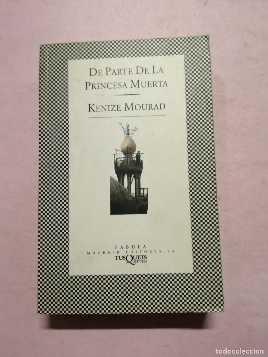 Libros de segunda mano: DE PARTE DE LA PRINCESA MUERTA (KENIZE MOURAD) - Foto 1