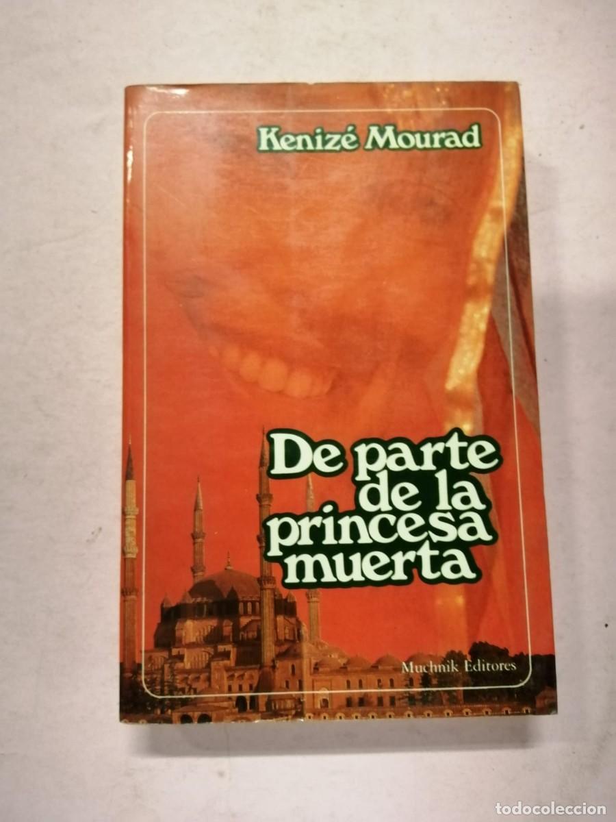 Libros de segunda mano: DE PARTE DE LA PRINCESA MUERTA (KENIZE MOURAD) - Foto 1