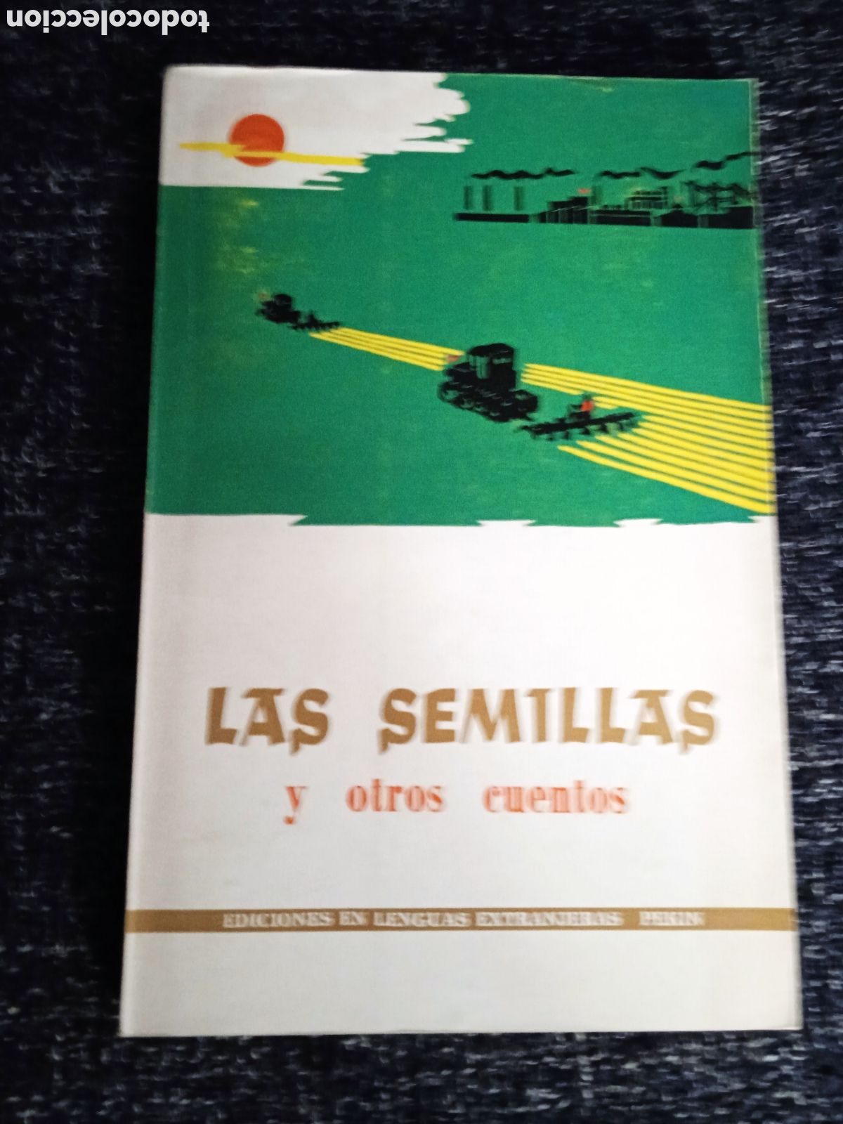 Gebrauchte B&uuml;cher: Las semillas y otros cuentos / VARIOS AUTORES -ED. Ediciones en Lenguas Extranjeras Pek&iacute;n 1974