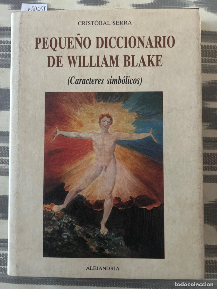 Libri di seconda mano: PEQUE&Ntilde;O DICCIONARIO DE WILLIAM BLAKE, CARACTERES SIMBOLICOS, CRISTOBAL SERRA, DEDICADO