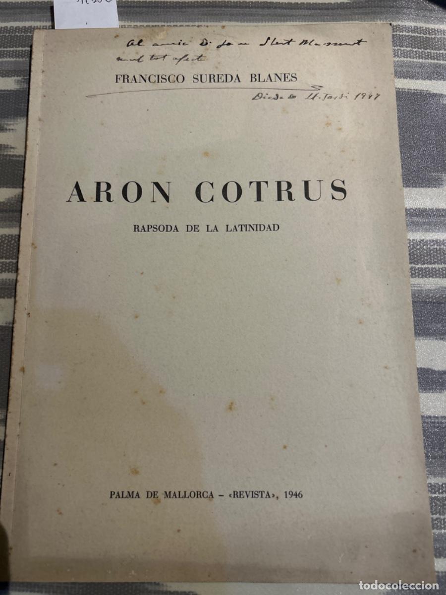 Libros de segunda mano: ARON COTRUS, RAPSODA DE LA LATINIDAD, FRANCISCO SUREDA BLANES, DEDICADA