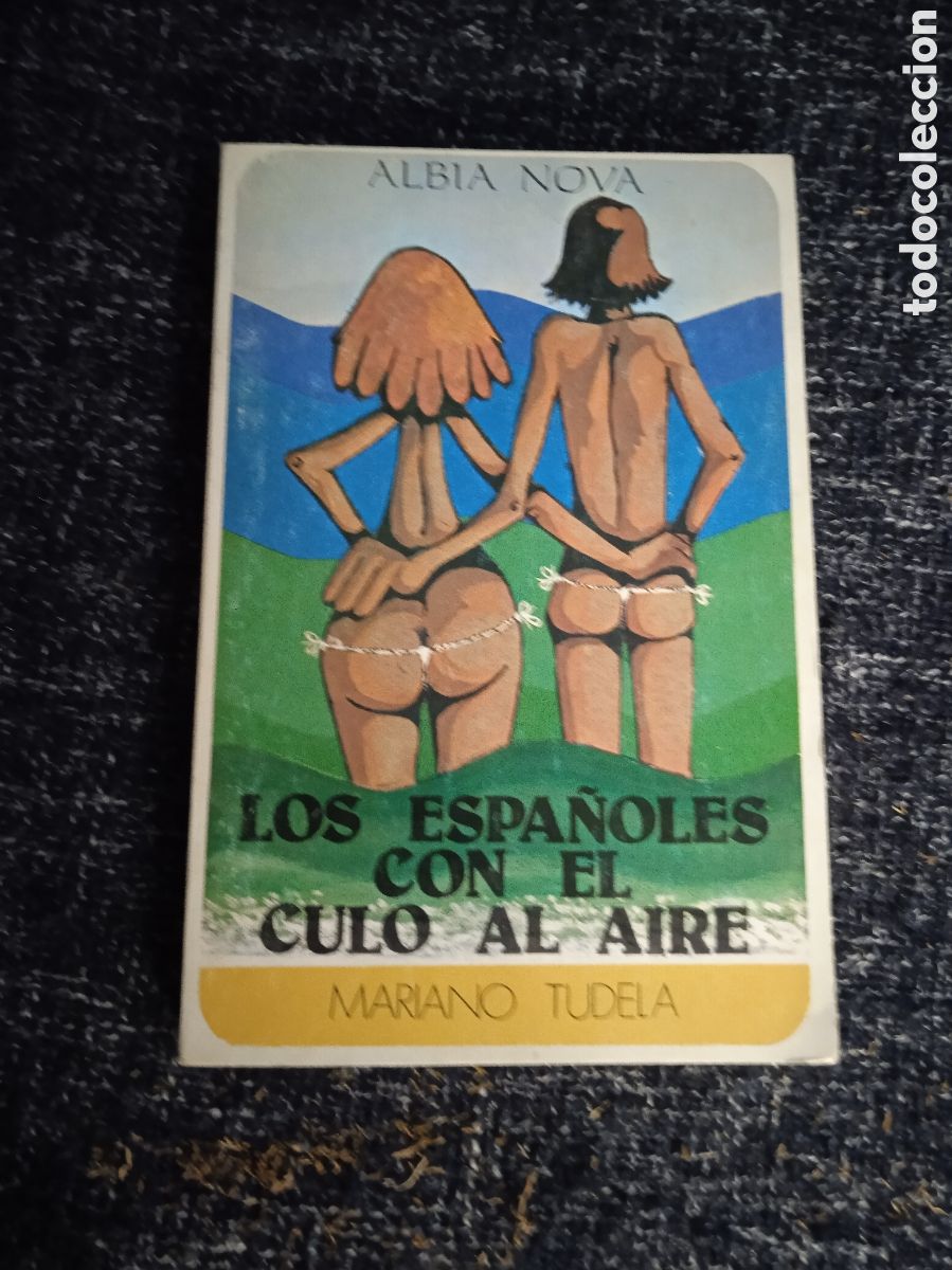 Libri di seconda mano: Los espa&ntilde;oles con el culo al aire. / Mariano Tudela