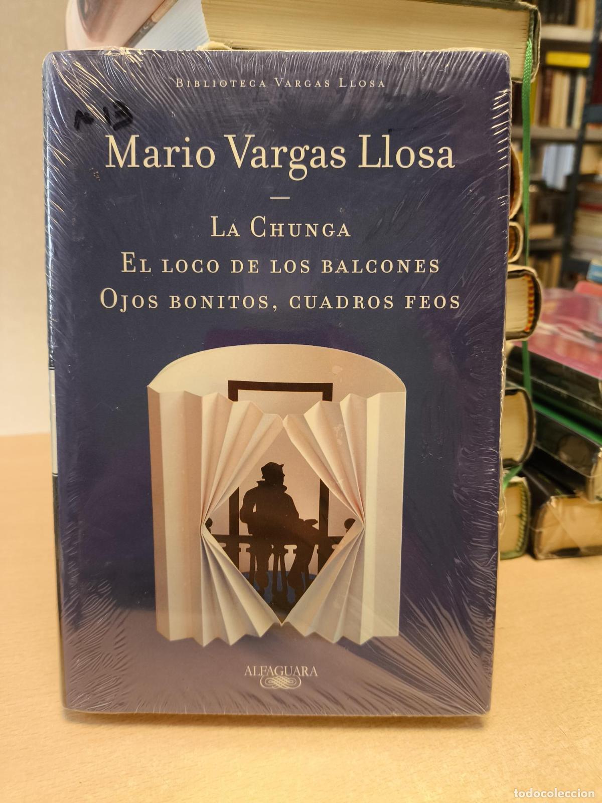 Libros de segunda mano: VARGAS LLOSA. LA CHUNGA. EL LOCO DE LOS BALCONES. OJOS BONITOS, CUADROS FEOS. ALFAGUARA NUEVO PRECIN