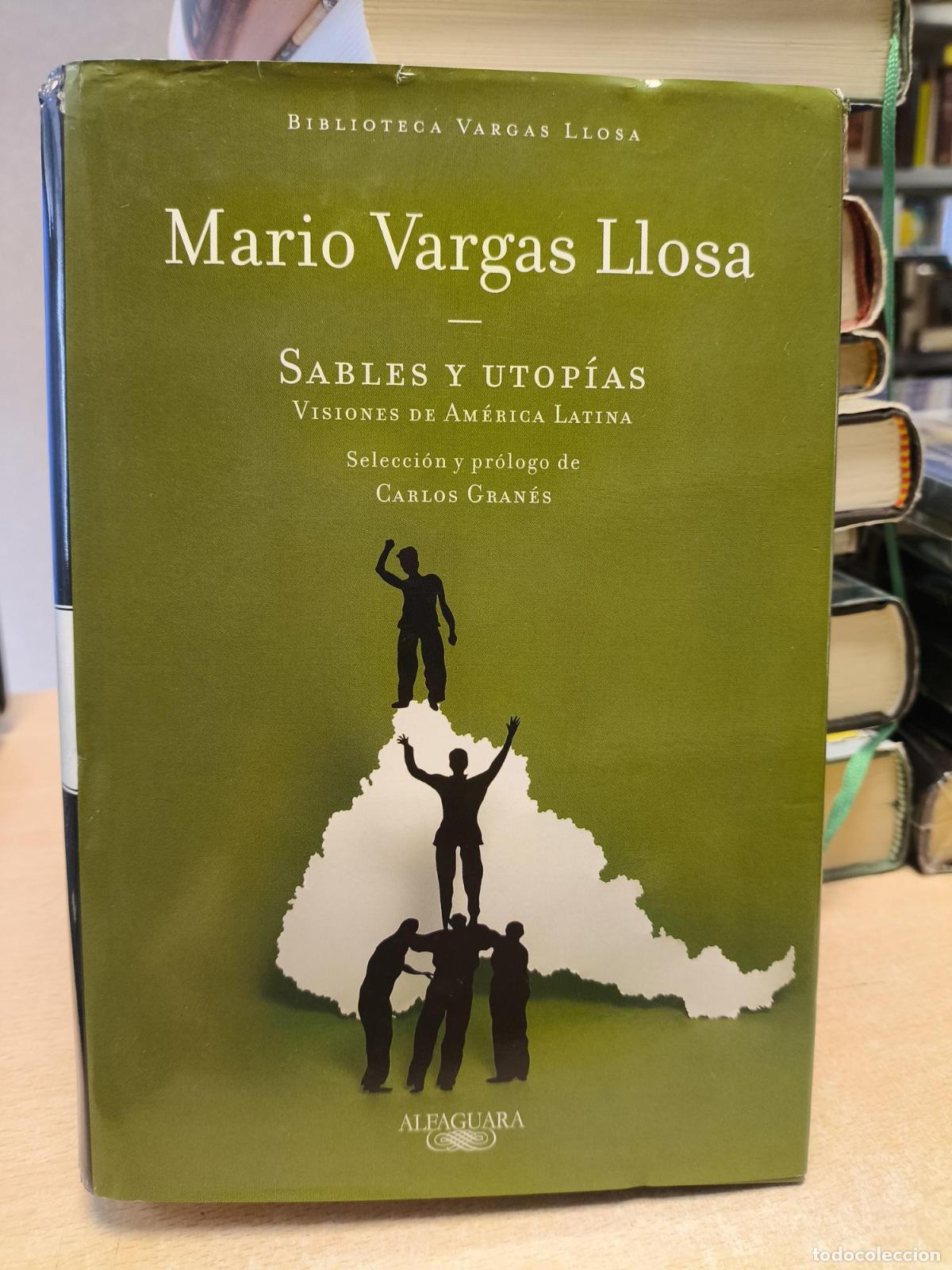 Libros de segunda mano: SABLES Y UTOP&Iacute;AS - MARIO VARGAS LLOSA - ALFAGUARA - TAPA DURA - Vargas Llosa, Mario