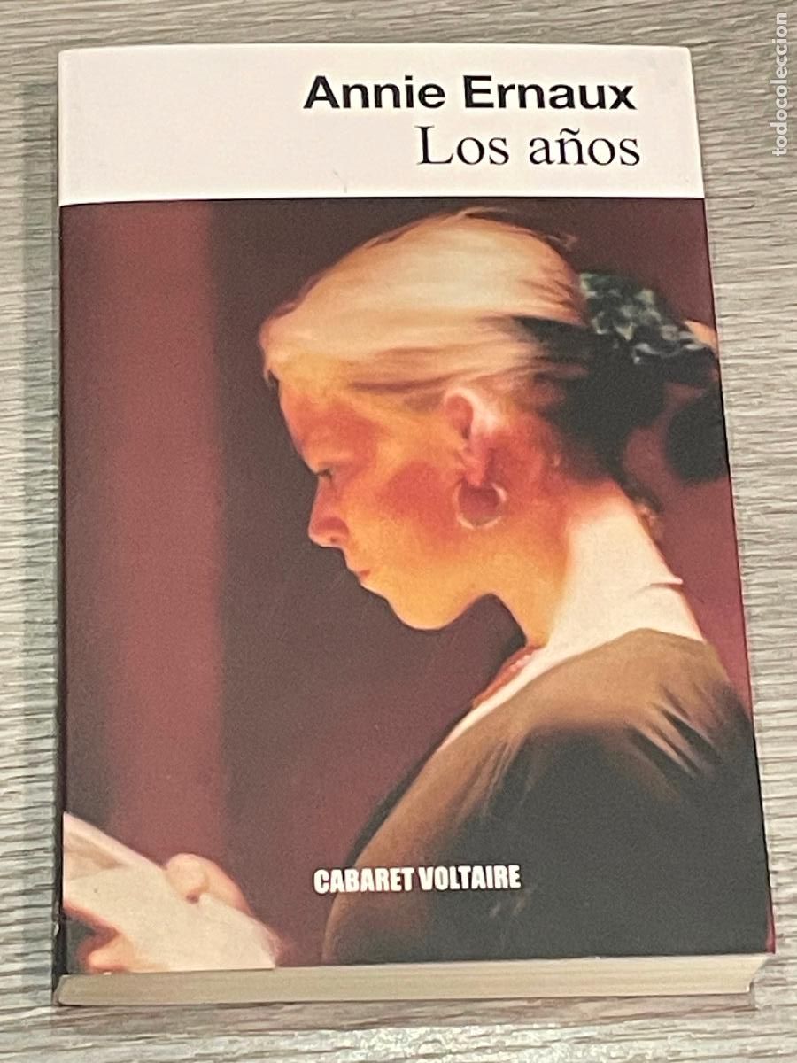 Libros de segunda mano: ANNIE ERNAUX - LOS A&Ntilde;OS - CABARET VOLTAIRE 3A.ED. 2022