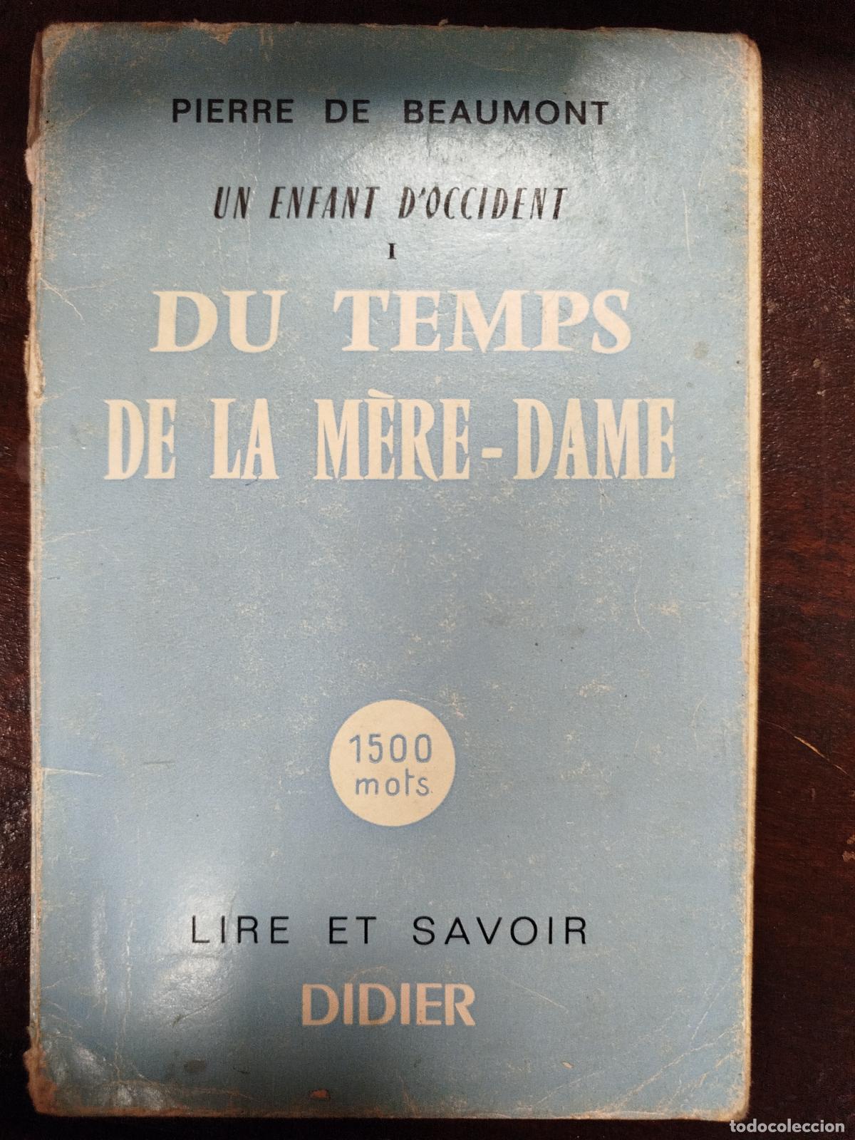 Libros de segunda mano: DU TEMPS DE LA M&Egrave;RE-DAME - PIERRE DE BEAUMONT (FR) - Foto 1