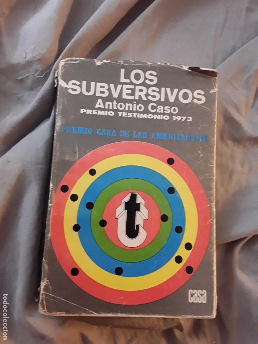 Libri di seconda mano: Los subversivos, de Antonio Caso. Premio Casa de las Am&eacute;ricas 1973. Cuba, 1973.