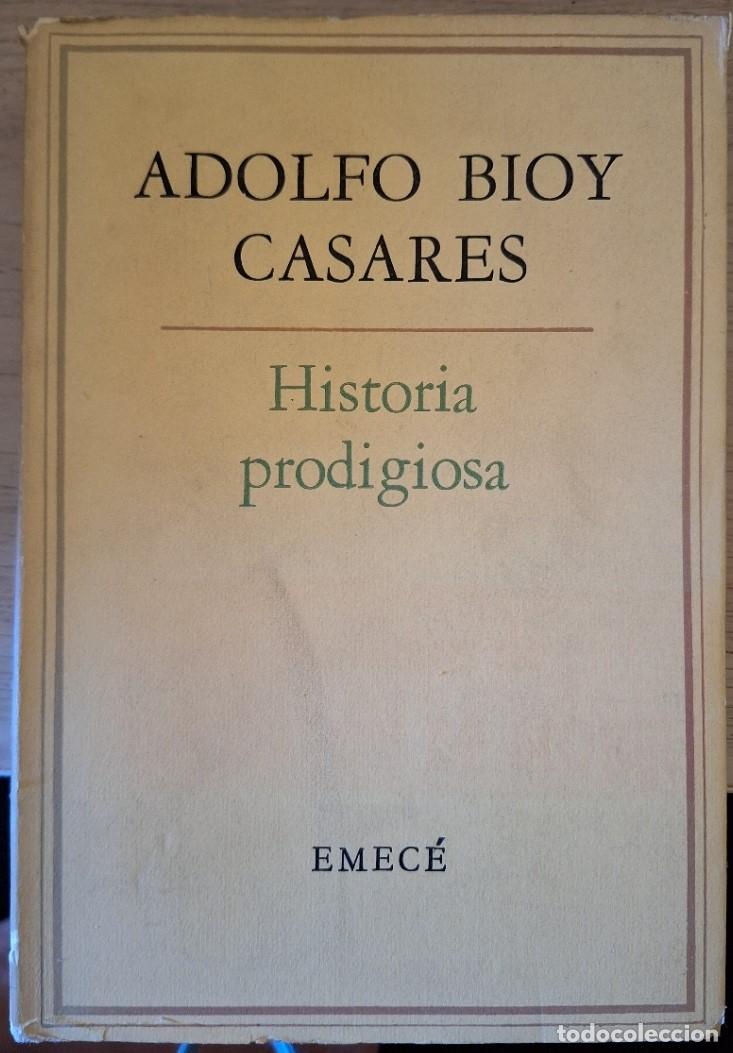 Gebrauchte B&uuml;cher: HISTORIA PRODIGIOSA. PRIMERA EDICION. - BIOY CASARES, Adolfo.