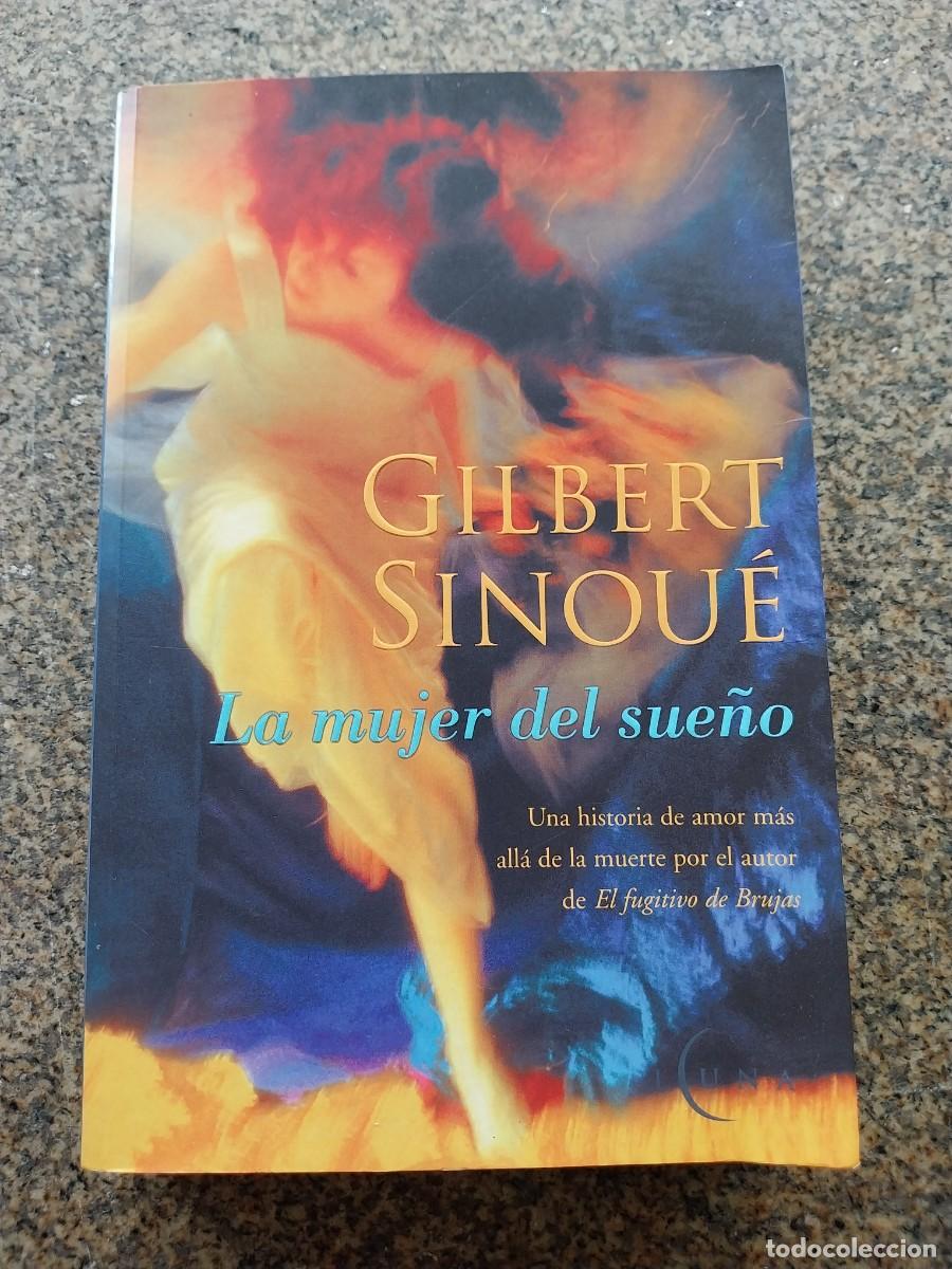 Libros de segunda mano: LA MUJER DEL SUE&Ntilde;O -- GILBERT SINOUE -- - Foto 1