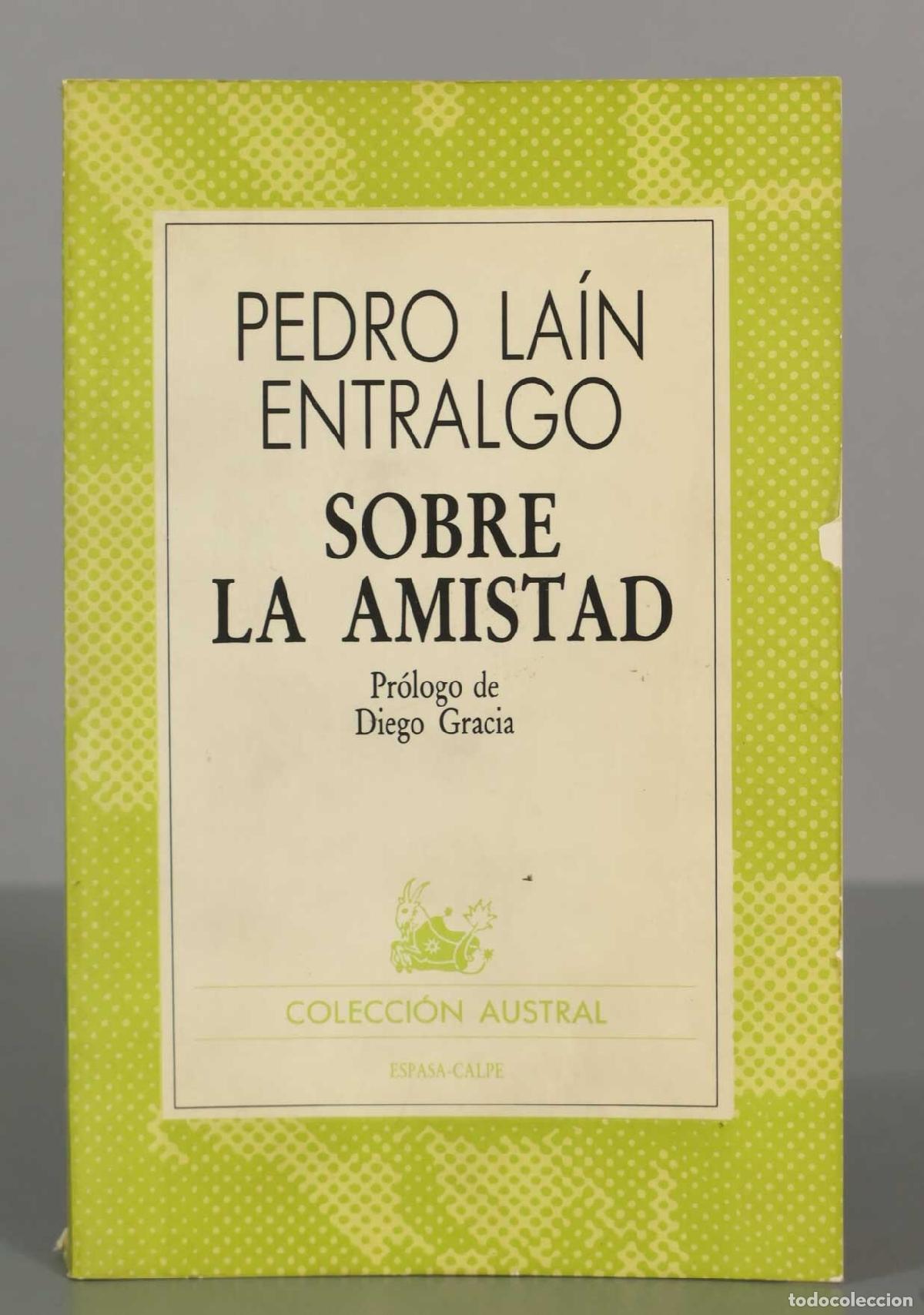 Libros de segunda mano: PEDRO LA&Iacute;N ENTRALGO SOBRE LA AMISTAD AUSTRAL