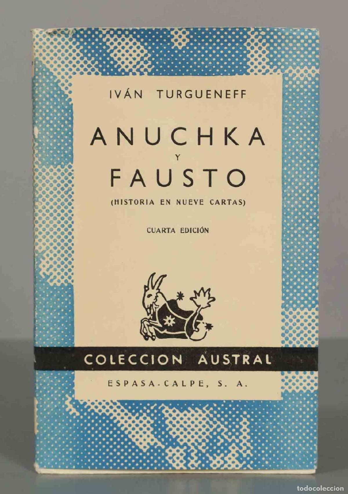 Libros de segunda mano: Anuchka y Fausto Iv&aacute;n S. Turgu&eacute;nev AUSTRAL