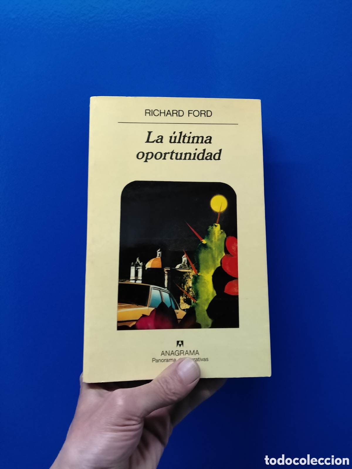 Libros de segunda mano: LA &Uacute;LTIMA OPORTUNIDAD - RICHARD FORD - ED ANAGRAMA 1993 - 1&ordf; edici&oacute;n