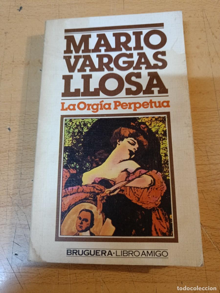 Libros de segunda mano: LA ORG&Iacute;A PERPETUA. MARIO VARGAS LLOSA. BRUGUERA AMIGO