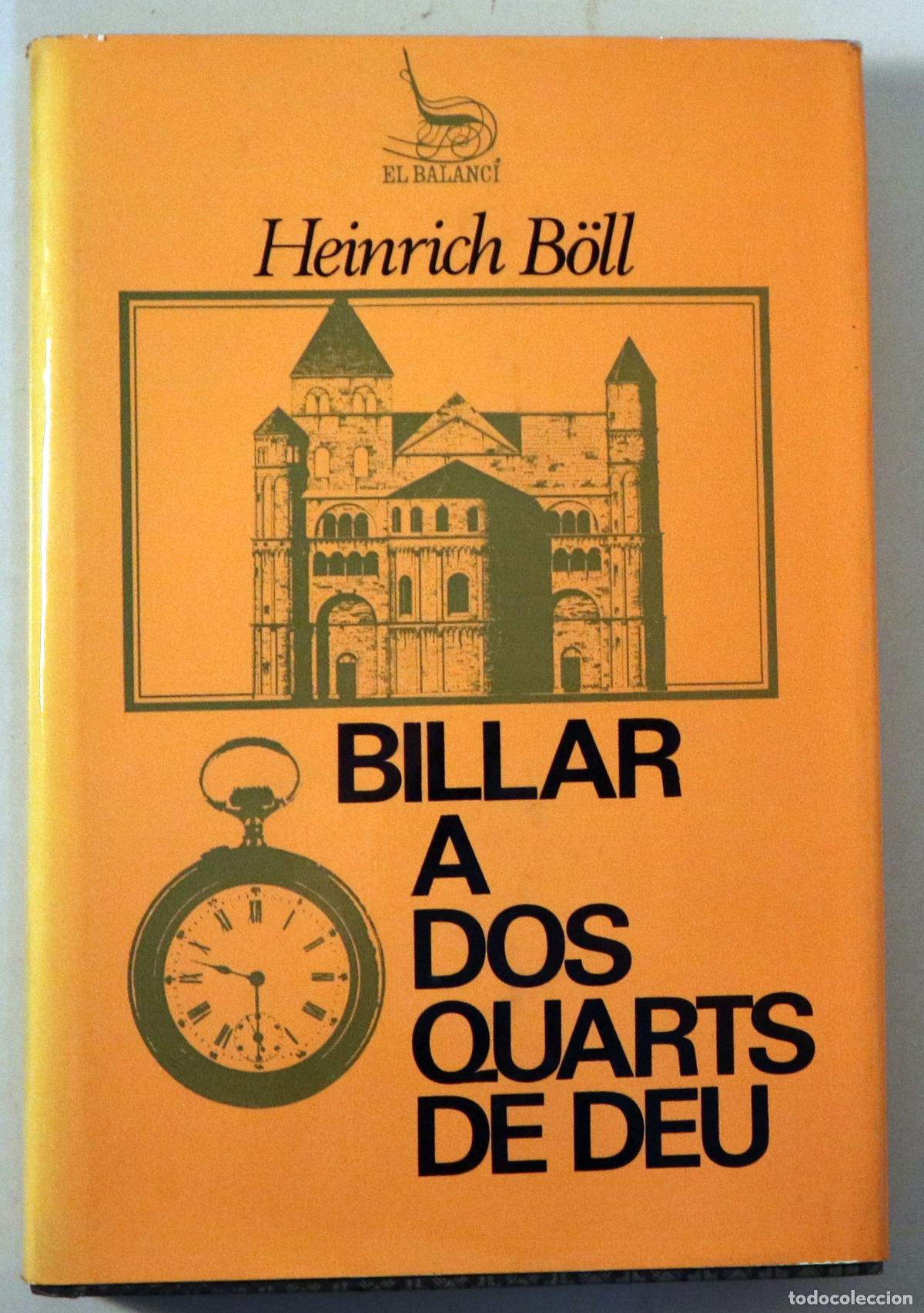Libri di seconda mano: B&Ouml;LL, Heinrich - BILLAR A DOS QUARTS DE DEU - Barcelona 1968 - 1&ordf; edici&oacute; en cata&agrave;.