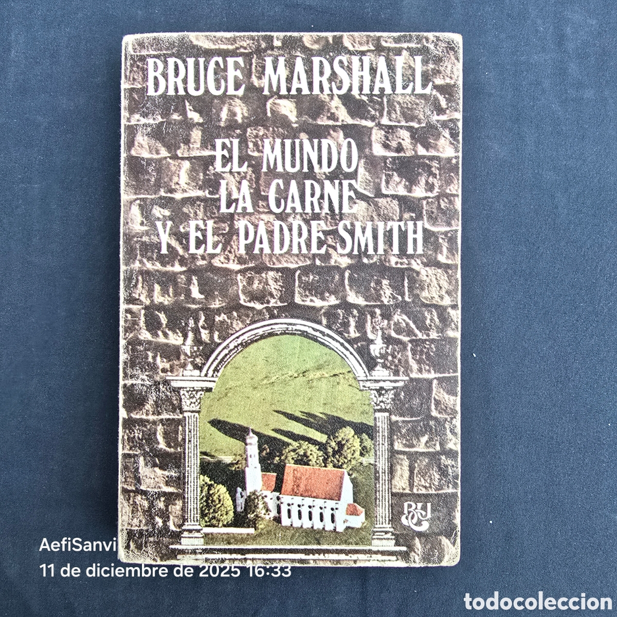 Libros de segunda mano: EL MUNDO, LA CARNE Y EL PADRE SMITH (BRUCE MARSHALL) (CARALT)