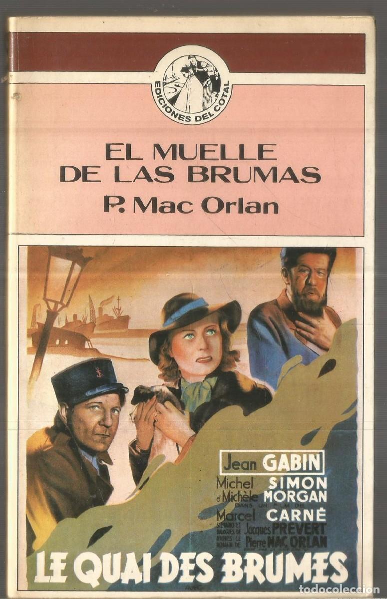 Libros de segunda mano: P. MAC ORLAN. EL MUELLE DE LAS BRUMAS. EDICIONES DEL COTAL - Foto 1