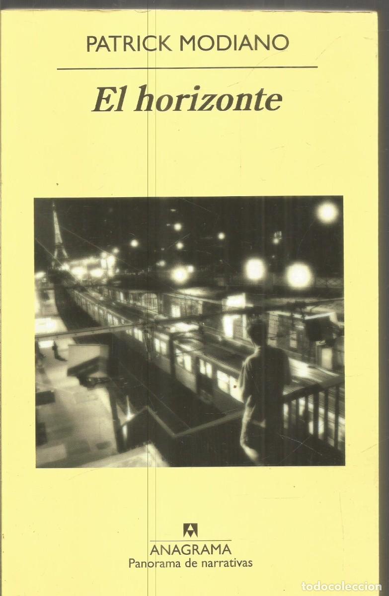 Libros de segunda mano: PATRICK MODIANO. EL HORIZONTE. ANAGRAMA. PRIMERA EDICION - Foto 1