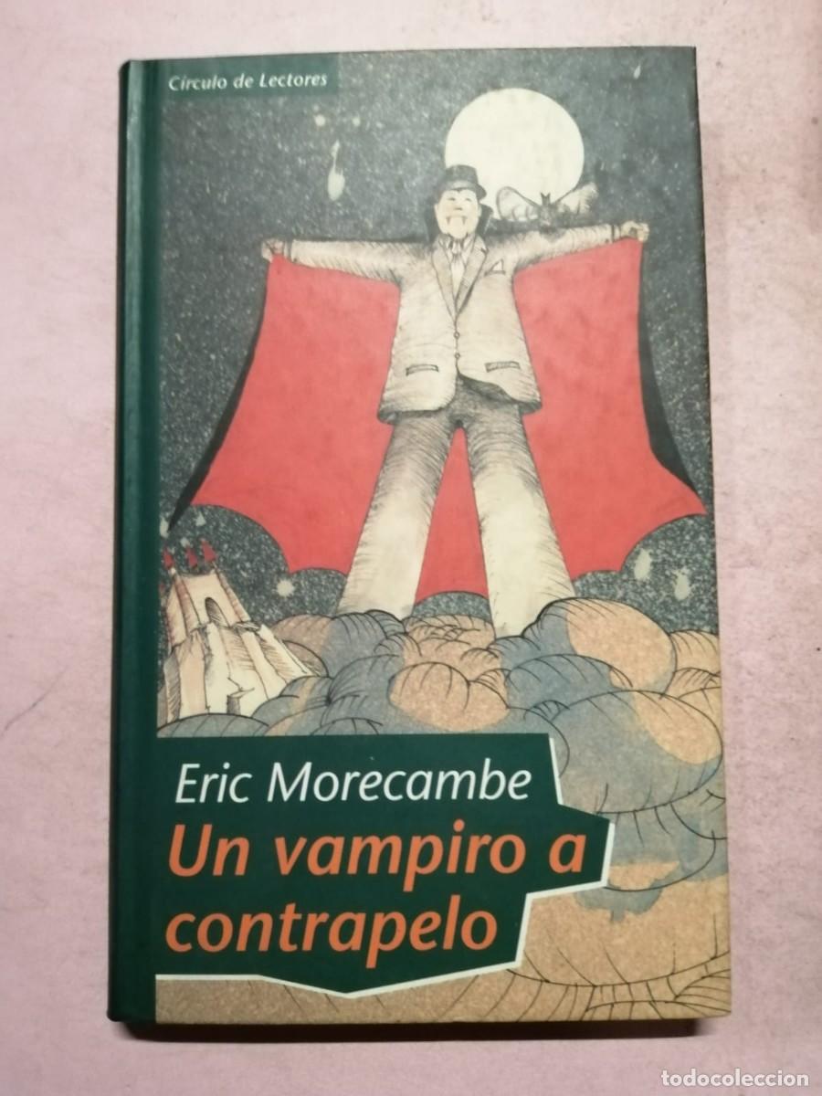 Libros de segunda mano: UN VAMPIRO A CONTRAPELO (ERIC MORECAMBE) - Foto 1