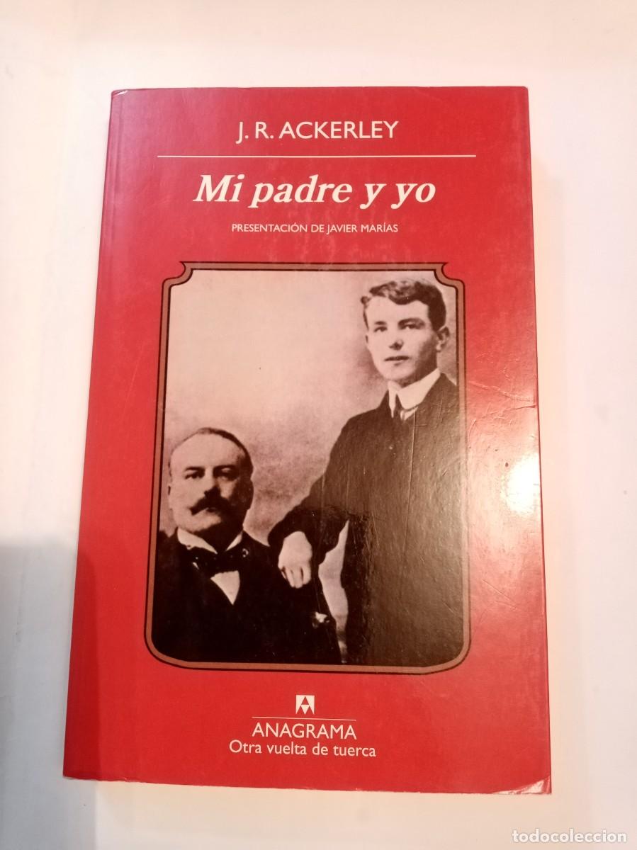 Libros de segunda mano: MI PADRE Y YO .J R Ackerley ( ANAGRAMA ) - Foto 1