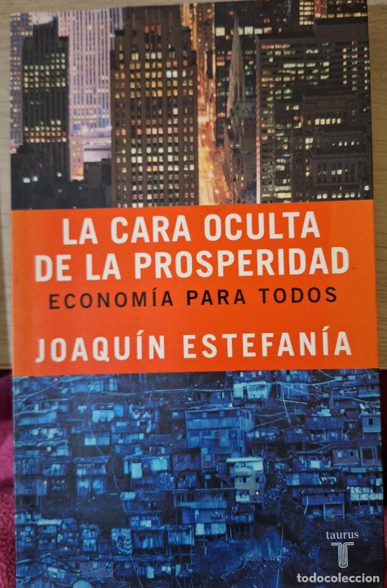Gebrauchte B&uuml;cher: LA CARA OCULTA DE LA PROSPERIDAD. ECONOMIA PARA TODOS. - ESTEFANIA, Joaquin.