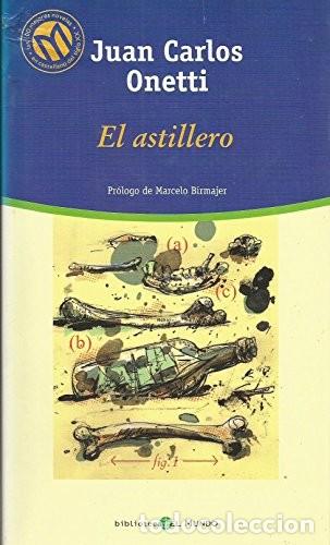 Libros de segunda mano: El Astillero - Juan Carlos Onetti - Bibliotex - 2001 - Millenium. Las Mejores Novelas del S. XX, N&ordm;