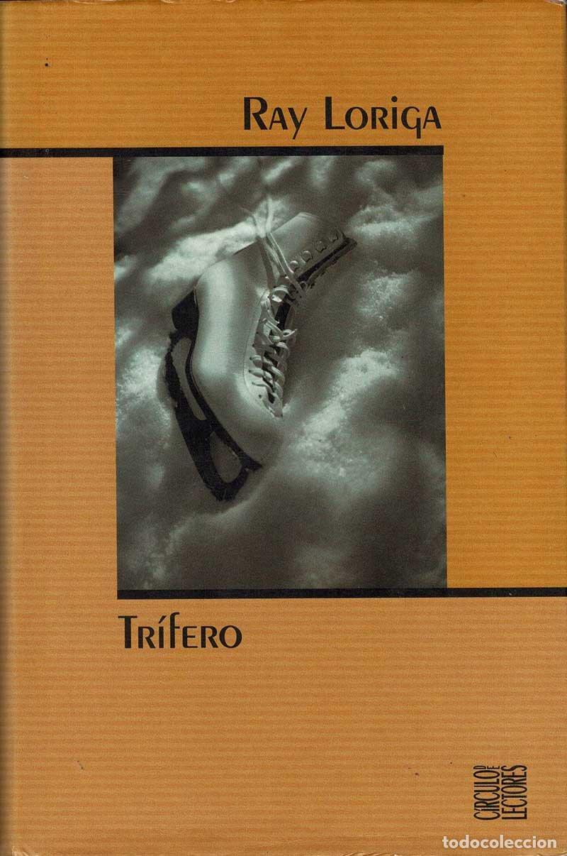 Libros de segunda mano: Tr&iacute;fero - Ray Loriga - Foto 1
