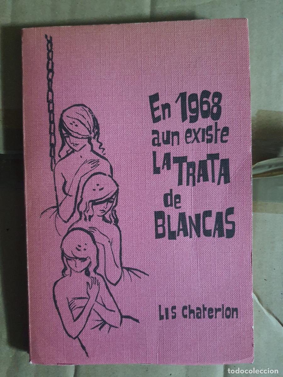 Libros de segunda mano: Libro: En 1968 a&uacute;n existe la trata de blancas - Foto 1
