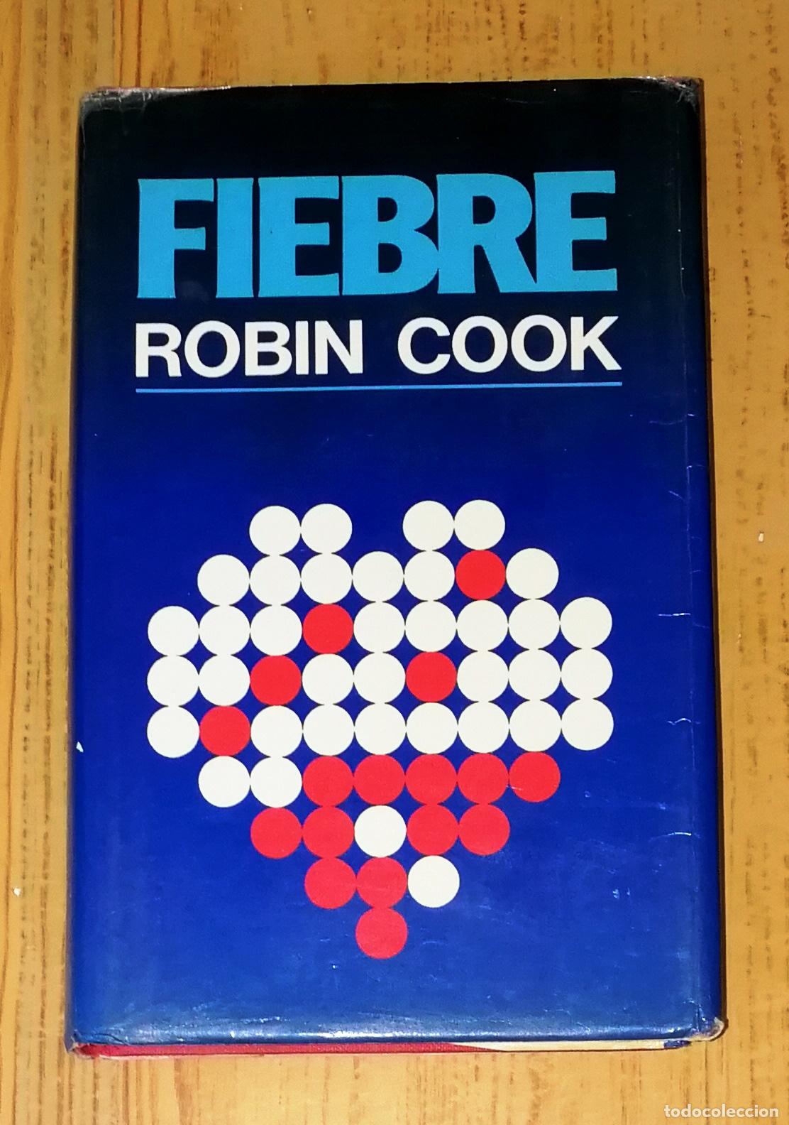 Libros de segunda mano: FIEBRE / Robin Cook. - C&iacute;rculo de Lectores, 1983 - Foto 1