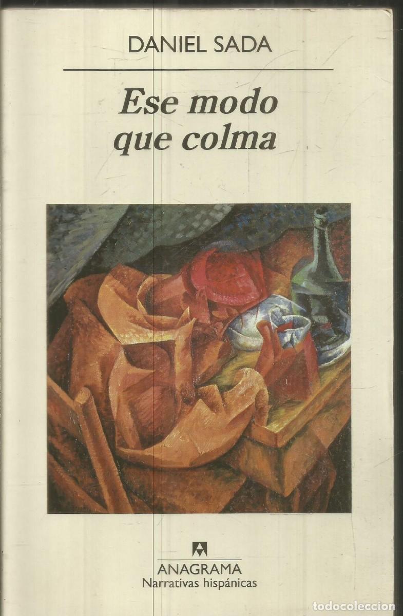 Libros de segunda mano: DANIEL SADA. ESE MODO QUE COMA. ANAGRAMA. PRIMERA EDICION - Foto 1