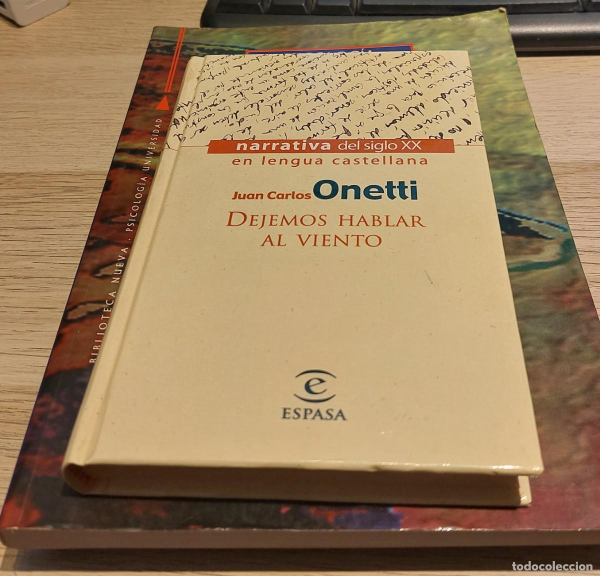 Libri di seconda mano: ONETTI, J.C. Dejemos hablar al viento, Espasa, 1999