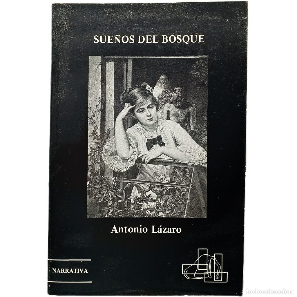 Libros de segunda mano: SUE&Ntilde;OS DEL BOSQUE. L&aacute;zaro, Antonio (Dedicado) - Foto 1