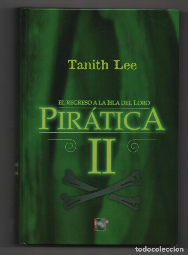 Libros de segunda mano: Pir&aacute;tica II. El regreso a la isla del loro. Tanith Lee - Foto 1
