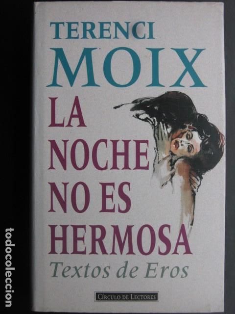 Libros de segunda mano: La noche no es hermosa : textos de Eros.- Moix, Terenci