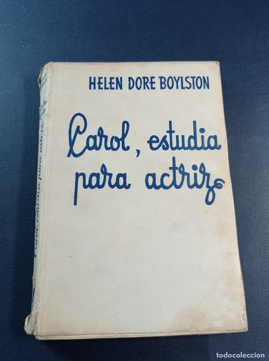 Libri di seconda mano: CAROL ESTUDIA PARA ACTRIZ. HELEN DORE BOYLSTON. COLECCI&Oacute;N JOVENCITAS. MOLINO, 1954. BOCQUET +++