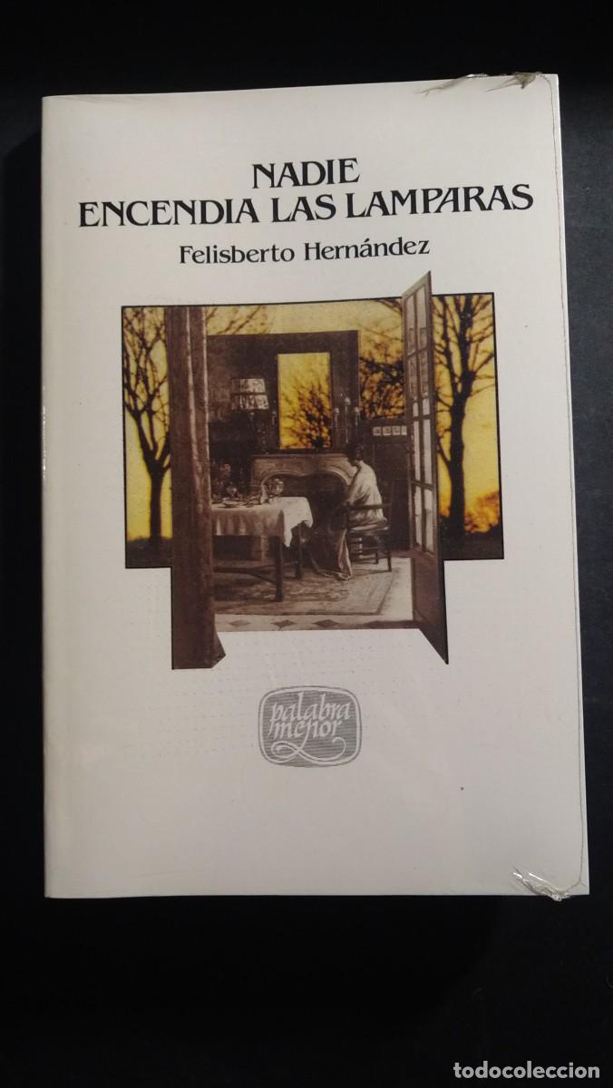 Second hand books: NADIE ENCENDIA LAS L&Aacute;MPARAS - FELISBERTO HERN&Eacute;NDEZ (A&Uacute;N EN SU PL&Aacute;STICO ORIGINAL)